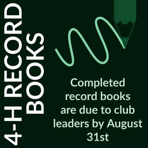 4-H Record books are due to club leaders by August 31st